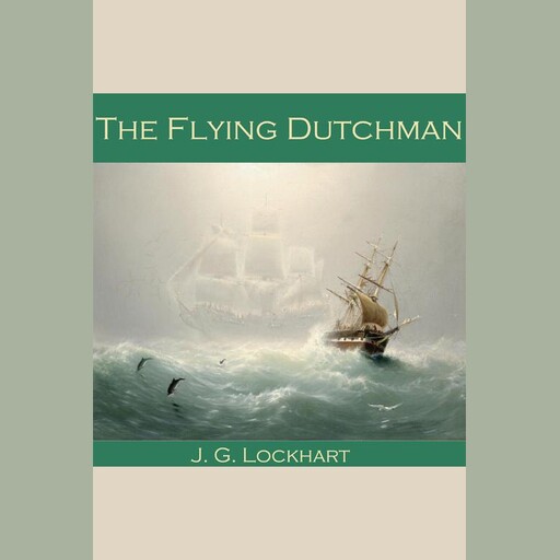 The Flying Dutchman, J.G.Lockhart