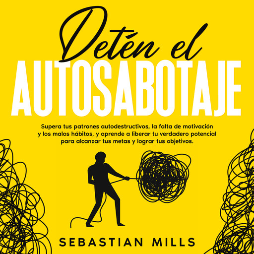 Detén el autosabotaje, Sebastian Mills