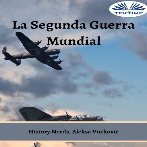 La Segunda Guerra Mundial, Aleksa Vučković, History Nerds