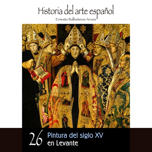 Pintura del siglo XV en Levante, Ernesto Ballesteros Arranz