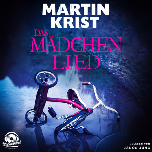 Das Mädchenlied - Alex Lindner ermittelt (Ungekürzt), Martin Krist