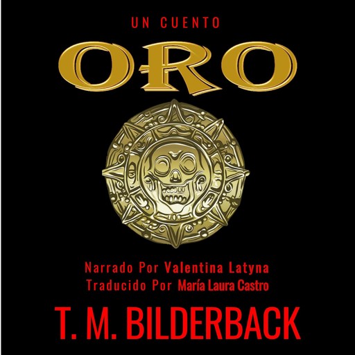 Oro - Un Cuento, T.M. Bilderback