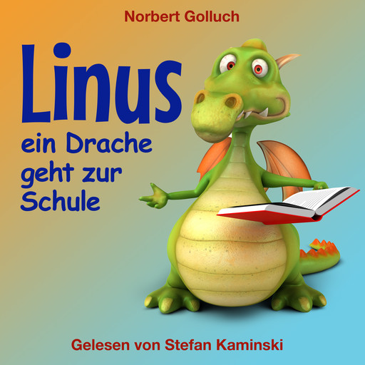 Linus - Ein Drache geht zur Schule (Ungekürzt), Norbert Golluch