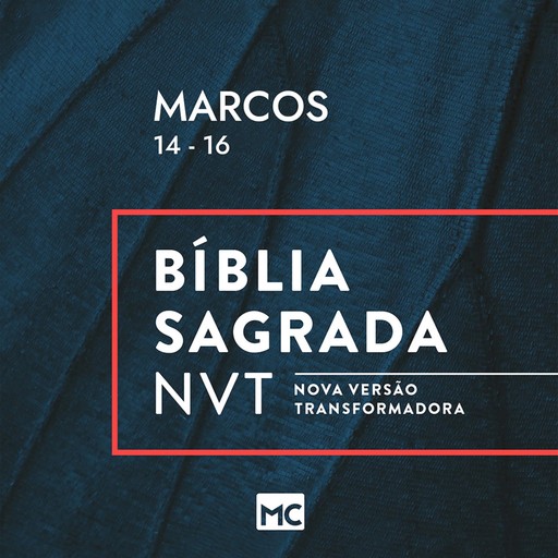 Marcos 14 - 16, NVT, Editora Mundo Cristão