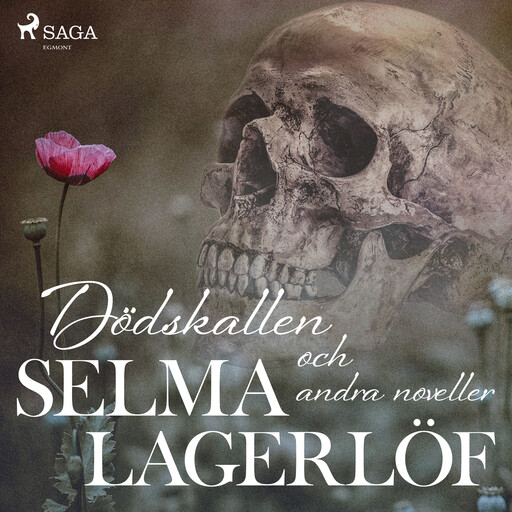 Dödskallen och andra noveller, Selma Lagerlöf