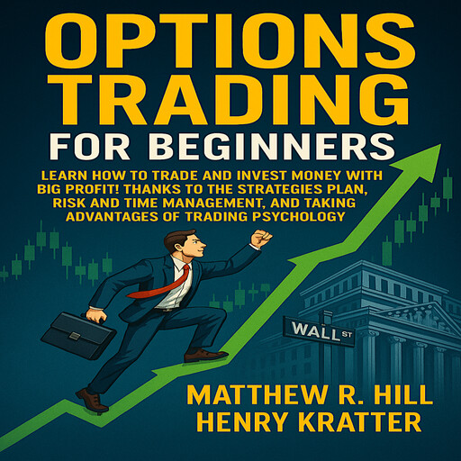 Options Trading for Beginners, HENRY KRATTER, MATTHEW R. HILL