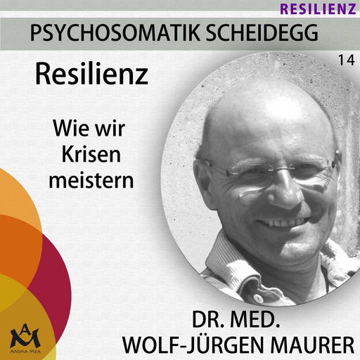 Resilienz, med. Wolf-Jürgen Maurer