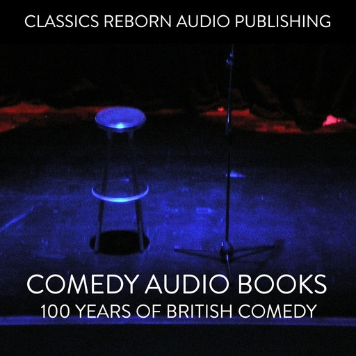 Comedy Audio Books 100 Years Of British Comedy, Classic Reborn Audio Publishing
