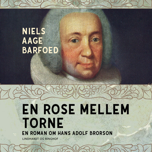 En rose mellem torne - En roman om Hans Adolf Brorson, Niels Barfoed