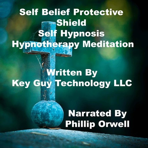 Self Belief Protective Shield Self Hypnosis Hypnotherapy Meditation, Key Guy Technology LLC