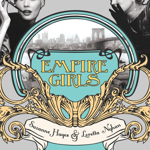 Empire Girls, Loretta Nyhan, Suzanne Hayes