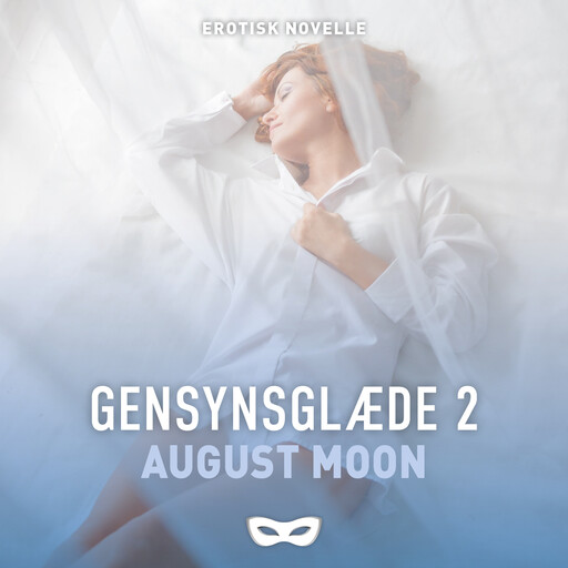Gensynsglæde 2, August Moon