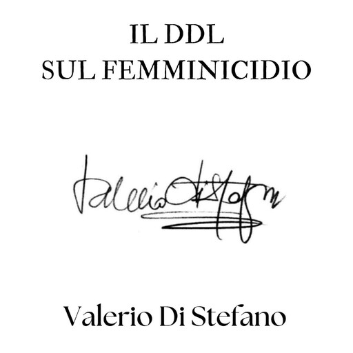 Il DDL sul femminicidio, Valerio Di Stefano