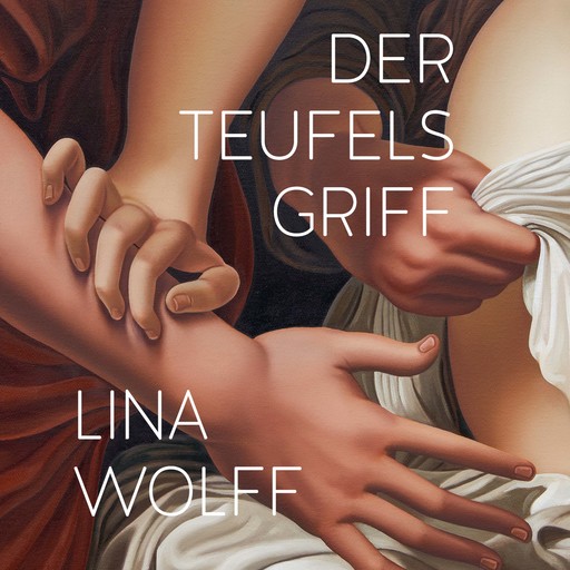 Der Teufelsgriff, Lina Wolff