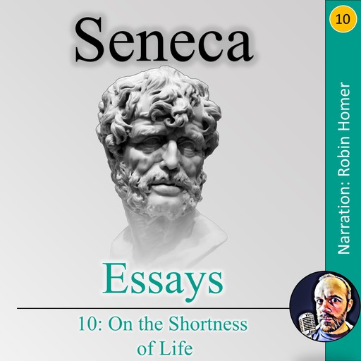 Essays 10: On the Shortness of Life, Seneca