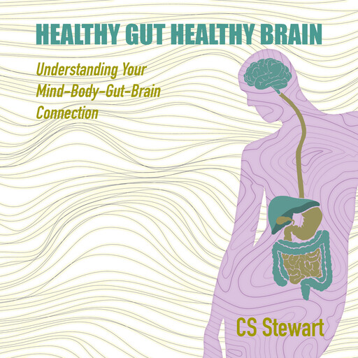 Healthy Gut Healthy Brain, CS Stewart