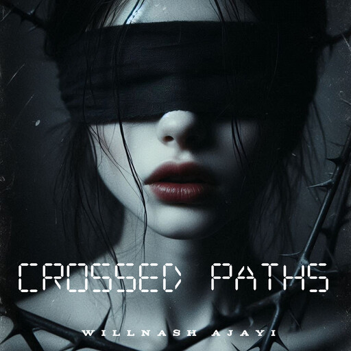 Crossed Paths, Willnash Ajayi