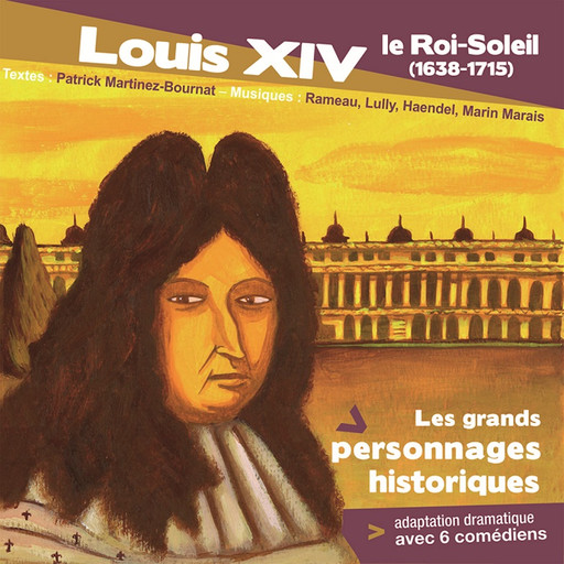 Louis XIV le roi soleil, Patrick Martinez-Bournat