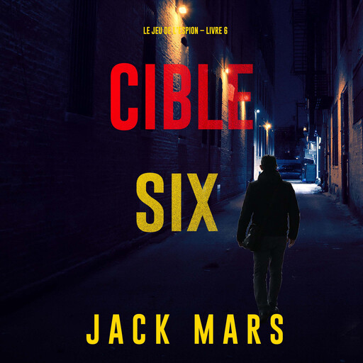 Cible six (Le jeu de l’espion – Livre 6), Jack Mars