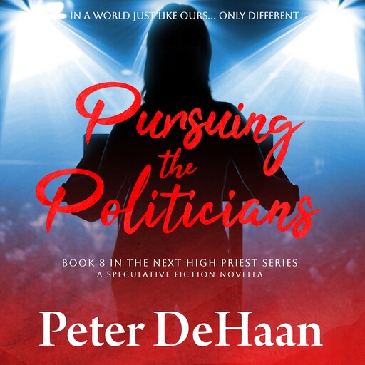 Pursuing the Politicians, Peter DeHaan
