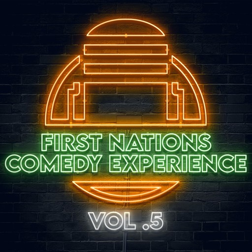 First Nations Comedy Experience: Vol 5, Graham Elwood, Jakie Keliiaa, Larry Omaha, Nikki Glaser