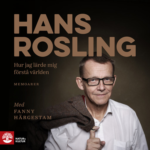 Hur jag lärde mig förstå världen, Fanny Härgestam, Hans Rosling
