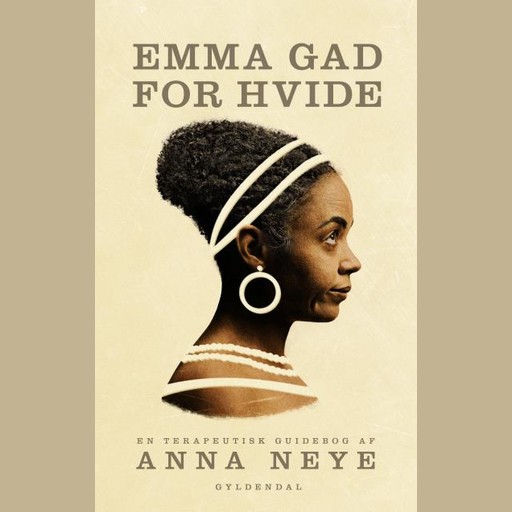 Emma Gad for hvide, Anna Neye