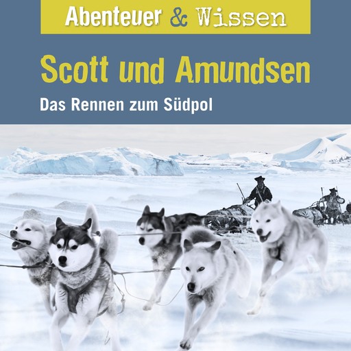 Abenteuer & Wissen, Scott und Amundsen - Das Rennen zum Südpol, Maja Nielsen