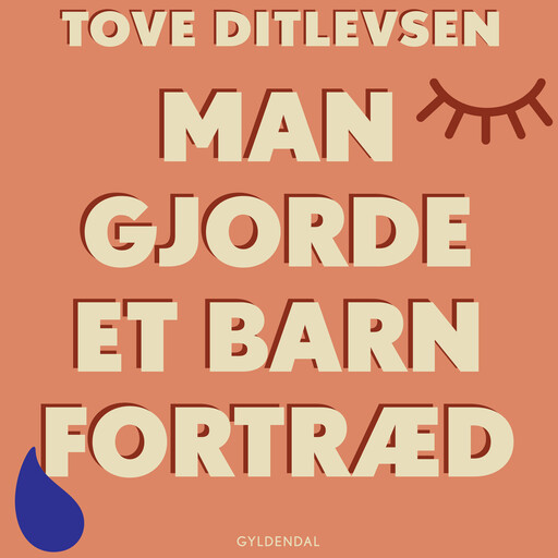 Man gjorde et barn fortræd, Tove Ditlevsen