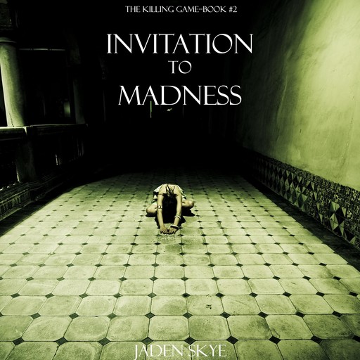 Invitation to Madness (The Killing Game--Book 2), Jaden Skye