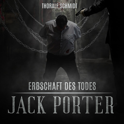 Erbschaft des Todes - Jack Porter, Band 3 (ungekürzt), Thoralf Schmidt