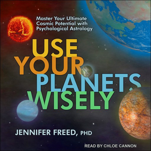 Use Your Planets Wisely, Jennifer Freed