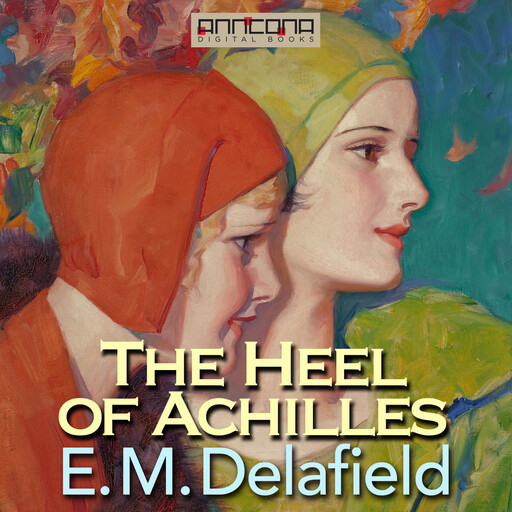 The Heel of Achilles, E.M.Delafield