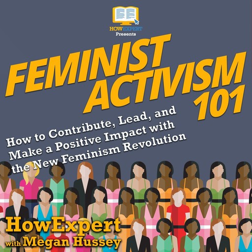 Feminist Activism 101, Megan Hussey, HowExpert