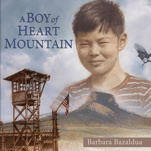 A Boy of Heart Mountain, Barbara Bazaldua