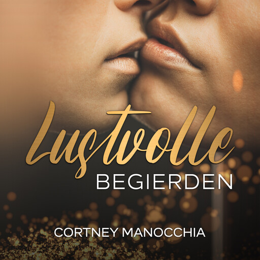 Lustvolle Begierden, Cortney Manocchia
