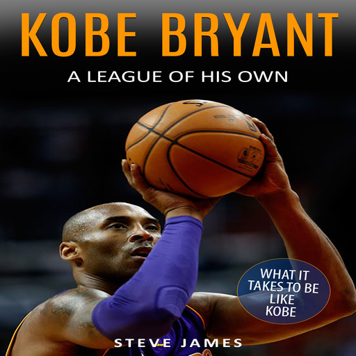 Kobe Bryant: A League Of His Own, Steve James