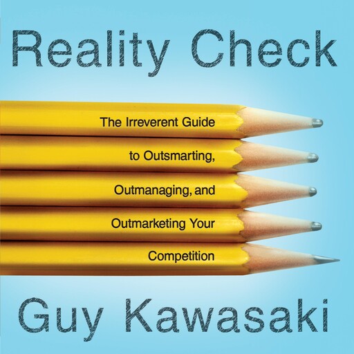 Reality Check, GUY Kawasaki