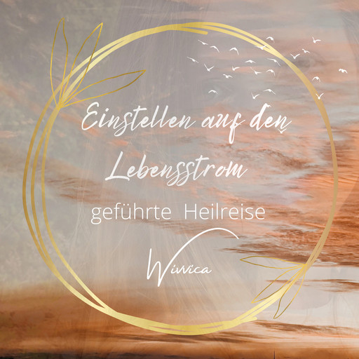 Einstellen auf den Lebensstrom, Wivvica