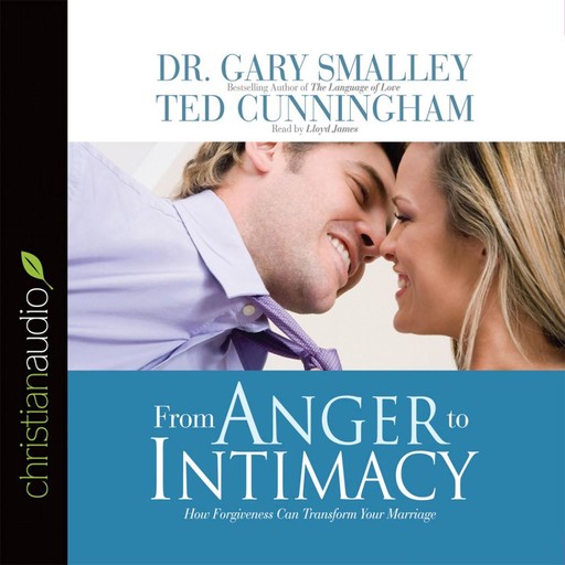 The From Anger to Intimacy, Ted Cunningham, Greg Smalley