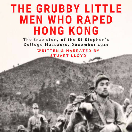 The Grubby Little Men Who Raped Hong Kong, Stuart Lloyd
