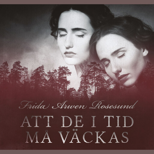 Att de i tid må väckas, Frida Arwen Rosesund