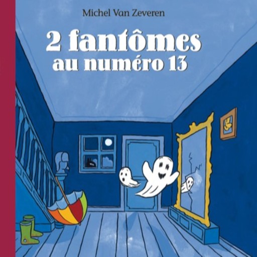 2 fantômes au numéro 13, Michel Van Zeveren