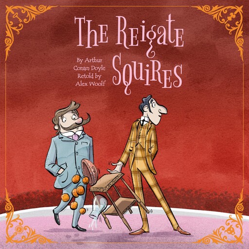 Sherlock Holmes: The Reigate Squires, Arthur Conan Doyle, Alex Woolf