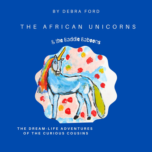 The African Unicorns & the Baddie Baboons, Debra Ford