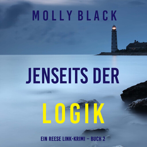 Jenseits der logik (Ein Reese Link-Krimi – Buch 2), Molly Black