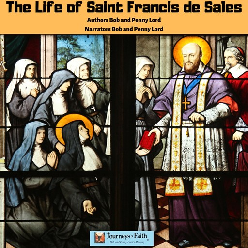 The Life of Saint Francis de Sales, Bob Lord, Penny Lord