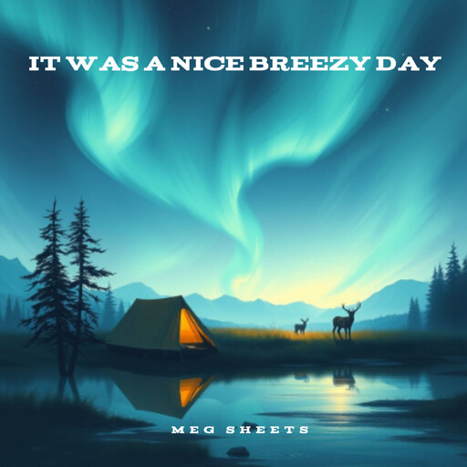 It Was A Nice Breezy Day, Meg Sheets