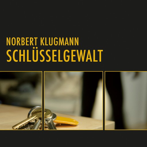 Schlüsselgewalt (Ungekürzt), Norbert Klugmann