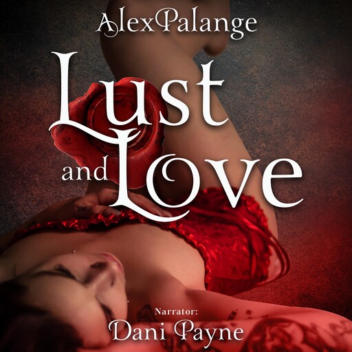 Lust and Love, ALEX PALANGE